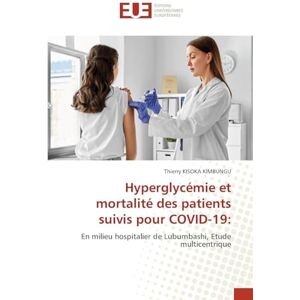 KISOKA KIMBUNGU, Thierry Hyperglycémie et mortalité des patients suivis pour COVID-19: En milieu hospitalier de Lubumbashi, Etude multicentrique KISOKA KIMBUNGU, Thierry Hyperglycémie et mortalité des patients suivis pour COVID-19: En milieu hospitalier de Lubumbashi, Etude multicentrique