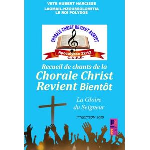 Laomail- NZOUSSOLOMITIA LE ROI POLYDOS Recueil de chants de la chorale Christ revient bientôt: La Gloire du Seigneur Laomail- NZOUSSOLOMITIA LE ROI POLYDOS Recueil de chants de la chorale Christ revient bientôt: La Gloire du Seigneur