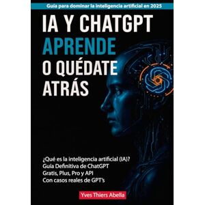 Thiers Abella, Yves IA y ChatGPT: APRENDE O QUÉDATE ATRÁS Thiers Abella, Yves IA y ChatGPT: APRENDE O QUÉDATE ATRÁS