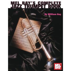 Bay, William Complete Jazz Trumpet Method Bay, William Complete Jazz Trumpet Method