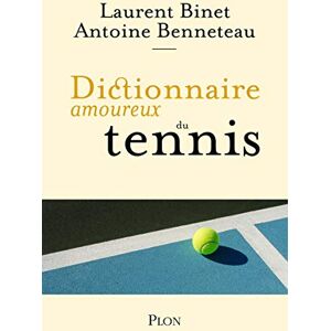 Binet, Laurent Dictionnaire amoureux du tennis Binet, Laurent Dictionnaire amoureux du tennis