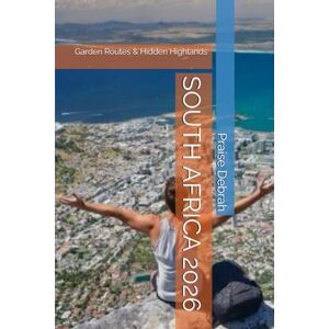 Debrah, Praise SOUTH AFRICA 2026: Garden Routes & Hidden Highlands Debrah, Praise SOUTH AFRICA 2026: Garden Routes & Hidden Highlands