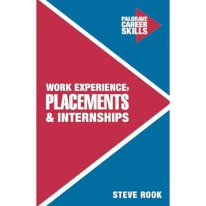 Rook, Steve Work Experience, Placements and Internships: 5 (Career Skills) Rook, Steve Work Experience, Placements and Internships: 5 (Career Skills)