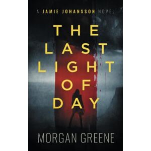 Greene, Morgan The Last Light Of Day: A harrowing crime thriller set in the heart of Wales (DI Jamie Johansson) Greene, Morgan The Last Light Of Day: A harrowing crime thriller set in the heart of Wales (DI Jamie Johansson)