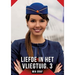 Graf Liefde in het vliegtuig. 3: Verboden erotische verhalen met expliciete seks voor volwassenen Graf Liefde in het vliegtuig. 3: Verboden erotische verhalen met expliciete seks voor volwassenen