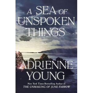 Young, Adrienne A Sea of Unspoken Things: a spellbinding mystery perfect for winter nights Young, Adrienne A Sea of Unspoken Things: a spellbinding mystery perfect for winter nights