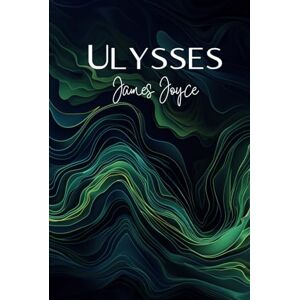 Joyce, James Ulysses Joyce, James Ulysses