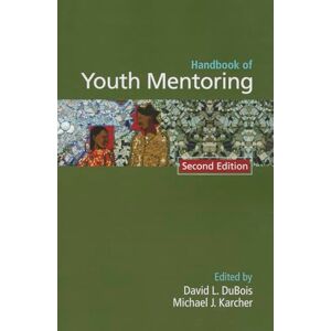 David DuBois Handbook of Youth Mentoring (The SAGE Program on Applied Developmental Science) David DuBois Handbook of Youth Mentoring (The SAGE Program on Applied Developmental Science)