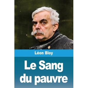 Bloy, Léon Le Sang du pauvre Bloy, Léon Le Sang du pauvre
