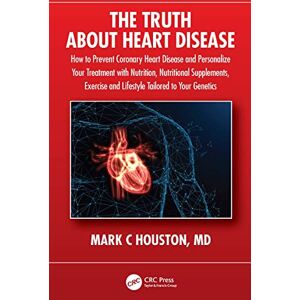 Houston, Mark The Truth About Heart Disease: How to Prevent Coronary Heart Disease and Personalize Your Treatment with Nutrition, Nutritional Supplements, Exercise and Lifestyle Tailored to Your Genetics Houston, Mark The Truth About Heart Disease: How to Prevent Coronary Heart Disease and Personalize Your Treatment with Nutrition, Nutritional Supplements, Exercise and Lifestyle Tailored to Your Genetics