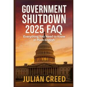 Creed, Julian Government Shutdown 2025 FAQ: Everything You Need to Know in Plain English Creed, Julian Government Shutdown 2025 FAQ: Everything You Need to Know in Plain English