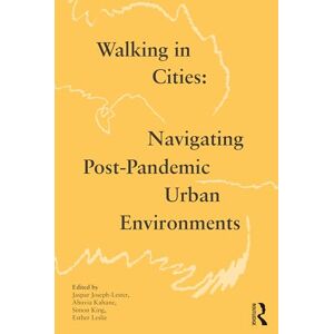 Walking in Cities: Navigating Post-Pandemic Urban Environments Walking in Cities: Navigating Post-Pandemic Urban Environments