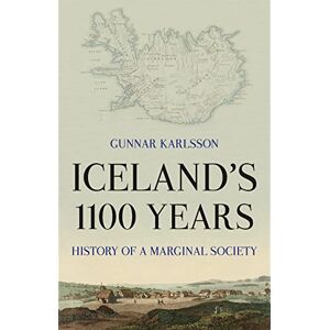 Karlsson, Gunnar Iceland's 1100 Years: History of a Marginal Society Karlsson, Gunnar Iceland's 1100 Years: History of a Marginal Society