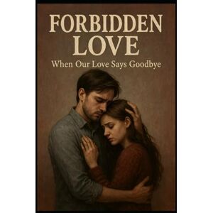 DEBBARMA, Mr KAMAL Forbidden Love: When Our Love Says Goodbye. DEBBARMA, Mr KAMAL Forbidden Love: When Our Love Says Goodbye.