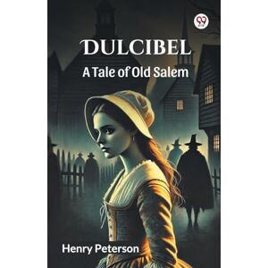 Peterson, Henry DulcibelA Tale of Old Salem (Edition1) Peterson, Henry DulcibelA Tale of Old Salem (Edition1)