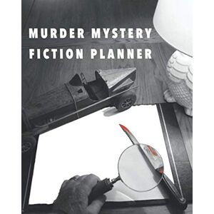 Publishing, Forty Two Murder Mystery Fiction Planner: Blank Writer's Notebook Easy Templates to Help Write That Book Great Gift Publishing, Forty Two Murder Mystery Fiction Planner: Blank Writer's Notebook Easy Templates to Help Write That Book Great Gift