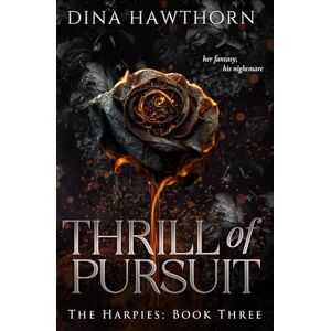 Hawthorn, Dina Thrill of Pursuit: A Secret Society Dark Romance (The Harpies) Hawthorn, Dina Thrill of Pursuit: A Secret Society Dark Romance (The Harpies)