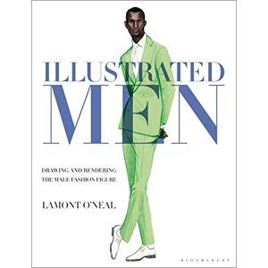 Lamont O'Neal Illustrated Men: Drawing and Rendering the Male Fashion Figure Lamont O'Neal Illustrated Men: Drawing and Rendering the Male Fashion Figure