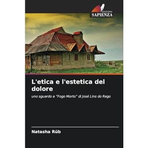 Rüb, Natasha L'etica e l'estetica del dolore: uno sguardo a "Fogo Morto" di José Lins do Rego Rüb, Natasha L'etica e l'estetica del dolore: uno sguardo a "Fogo Morto" di José Lins do Rego