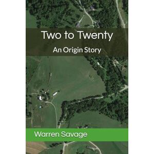Savage, Warren Two to Twenty: An Origin Story Savage, Warren Two to Twenty: An Origin Story