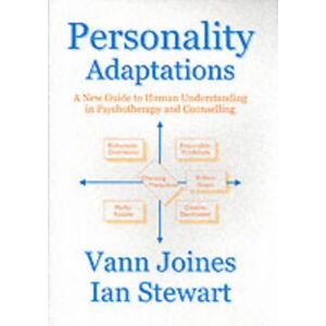Joines, Vann Personality Adaptations: A New Guide to Human Understanding in Psychotherapy and Counselling Joines, Vann Personality Adaptations: A New Guide to Human Understanding in Psychotherapy and Counselling