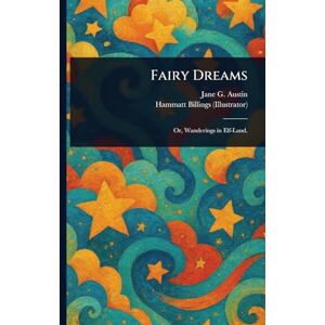 Austin, Jane G (Jane Goodwin) Fairy Dreams Austin, Jane G (Jane Goodwin) Fairy Dreams