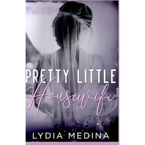 Medina, Lydia Pretty Little Housewife Medina, Lydia Pretty Little Housewife