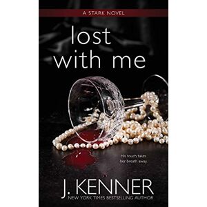 Kenner, J. Lost With Me: 5 (The Stark Saga) Kenner, J. Lost With Me: 5 (The Stark Saga)