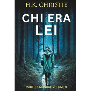 Christie, H.K. Chi era lei (Martina Monroe) Christie, H.K. Chi era lei (Martina Monroe)