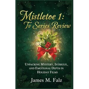 Falz, James M Mistletoe 1 Tv Series Review: Unpacking Mystery, Intrigue, and Emotional Depth in Holiday Films Falz, James M Mistletoe 1 Tv Series Review: Unpacking Mystery, Intrigue, and Emotional Depth in Holiday Films