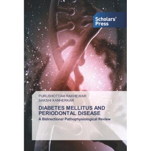 Rakhewar, Purushottam DIABETES MELLITUS AND PERIODONTAL DISEASE: A Bidirectional Pathophysiological Review Rakhewar, Purushottam DIABETES MELLITUS AND PERIODONTAL DISEASE: A Bidirectional Pathophysiological Review