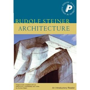Steiner, Rudolf Architecture: An Introductory Reader (Pocket Library of Spiritual Wisdom) Steiner, Rudolf Architecture: An Introductory Reader (Pocket Library of Spiritual Wisdom)