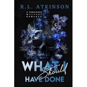 Atkinson, R.L. What I Should Have Done (Discreet Version): A Forbidden Military Romance (Anchors and Eagles) Atkinson, R.L. What I Should Have Done (Discreet Version): A Forbidden Military Romance (Anchors and Eagles)
