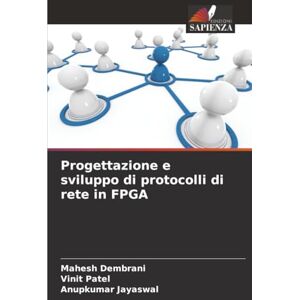Dembrani, Mahesh Progettazione e sviluppo di protocolli di rete in FPGA Dembrani, Mahesh Progettazione e sviluppo di protocolli di rete in FPGA