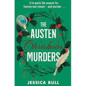 Bull, Jessica The Austen Christmas Murders: A sparkling Regency Christmas whodunnit for fans of cosy crime – Celebrating 250 years of Jane Austen (Miss Austen, 2,5) Bull, Jessica The Austen Christmas Murders: A sparkling Regency Christmas whodunnit for fans of cosy crime – Celebrating 250 years of Jane Austen (Miss Austen, 2,5)