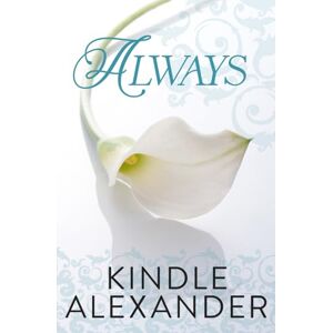 Alexander, Kindle Always (Always & Forever Duet) Alexander, Kindle Always (Always & Forever Duet)