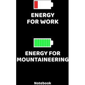 Sport Notebooks, Energy for Work Energy for Work Energy for Mountaineering Notebook: 120 ruled Pages 6'x9'. Journal for Player and Coaches. Writing Book for your training, your ... Fans and Lovers for Christmas or Birthdays. Sport Notebooks, Energy for Work Energy for Work Energy for Mountaineering Notebook: 120 ruled Pages 6'x9'. Journal for Player and Coaches. Writing Book for your training, your ... Fans and Lovers for Christmas or Birthdays.