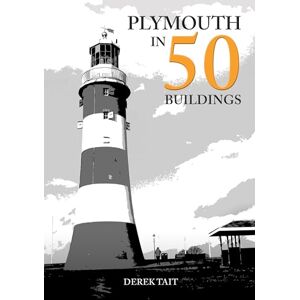 Tait, Derek Plymouth in 50 Buildings Tait, Derek Plymouth in 50 Buildings