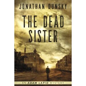Dunsky, Jonathan The Dead Sister: 2 (Adam Lapid Mysteries) Dunsky, Jonathan The Dead Sister: 2 (Adam Lapid Mysteries)