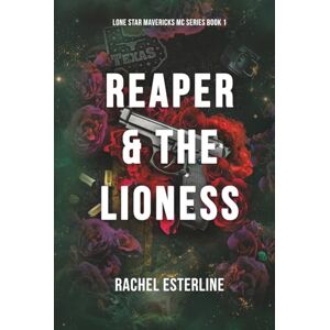 Esterline, Rachel Reaper & the Lioness: Lone Star Mavericks MC, Book 1 Esterline, Rachel Reaper & the Lioness: Lone Star Mavericks MC, Book 1