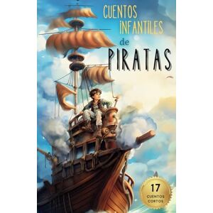 Muñiz, Jorge Cuentos Infantiles de PIRATAS: Gran variedad de entretenidos cuentos cortos para fomentar valores como AMISTAD, VALENTÍA, etc. +3 AÑOS. CALIDAD PREMIUM Muñiz, Jorge Cuentos Infantiles de PIRATAS: Gran variedad de entretenidos cuentos cortos para fomentar valores como AMISTAD, VALENTÍA, etc. +3 AÑOS. CALIDAD PREMIUM