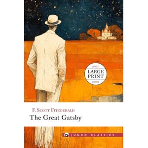 Scott The Great Gatsby: Large Print Edition – Junco Classics Scott The Great Gatsby: Large Print Edition – Junco Classics