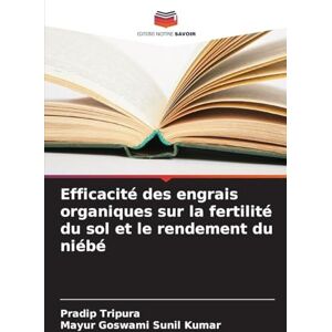 Tripura, Pradip Efficacité des engrais organiques sur la fertilité du sol et le rendement du niébé Tripura, Pradip Efficacité des engrais organiques sur la fertilité du sol et le rendement du niébé