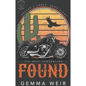Weir, Gemma Found: The Next Generation (Archer's Creek) Weir, Gemma Found: The Next Generation (Archer's Creek)