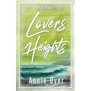 Dyer, Annie Lovers Heights Special Edition Paperback (Puffin Bay) Dyer, Annie Lovers Heights Special Edition Paperback (Puffin Bay)