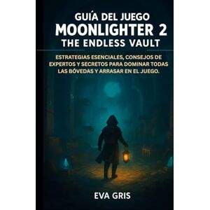 GRIS, EVA Guía del juego Moonlighter 2: The Endless Vault: Estrategias esenciales, consejos de expertos y secretos para dominar todas las bóvedas y arrasar en el juego. GRIS, EVA Guía del juego Moonlighter 2: The Endless Vault: Estrategias esenciales, consejos de expertos y secretos para dominar todas las bóvedas y arrasar en el juego.