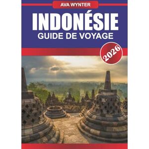 WYNTER, AVA INDONÉSIE Guide de voyage 2026: Explorez un archipel diversifié riche en cultures, volcans et paradis tropicaux. WYNTER, AVA INDONÉSIE Guide de voyage 2026: Explorez un archipel diversifié riche en cultures, volcans et paradis tropicaux.