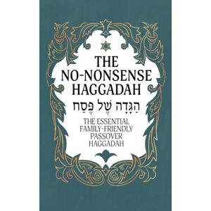 Milah Tovah Press Haggadah for Passover The No-Nonsense Haggadah: The Essential Family-Friendly Traditional Passover Haggadah for a Meaningful and Speedy Seder Milah Tovah Press Haggadah for Passover The No-Nonsense Haggadah: The Essential Family-Friendly Traditional Passover Haggadah for a Meaningful and Speedy Seder