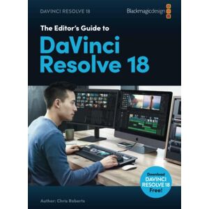 Roberts The Editors Guide to DaVinci Resolve 18 Roberts The Editors Guide to DaVinci Resolve 18