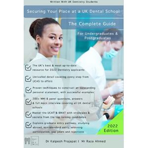 Prajapat, Dr Kalpesh Securing Your Place At a UK Dental School: The Complete Guide, For Undergraduates & Postgraduates 2nd Edition Prajapat, Dr Kalpesh Securing Your Place At a UK Dental School: The Complete Guide, For Undergraduates & Postgraduates 2nd Edition